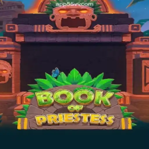 BookOfPriestess: Dive into the Mystical World of Online Slots on 55VV.COM