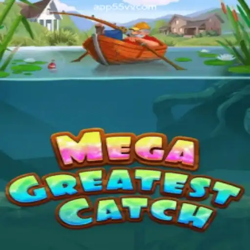 Dive into the Thrills of MegaGreatestCatch: The Premier Slot Game on 55VV.COM